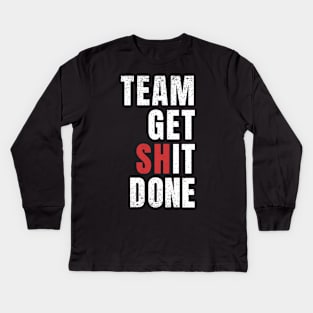 Offensive Team get shit done Kids Long Sleeve T-Shirt